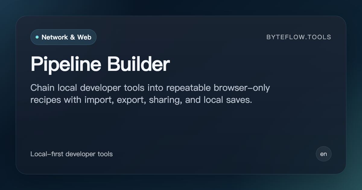 Pipeline Builder - Free Online | byteflow.tools