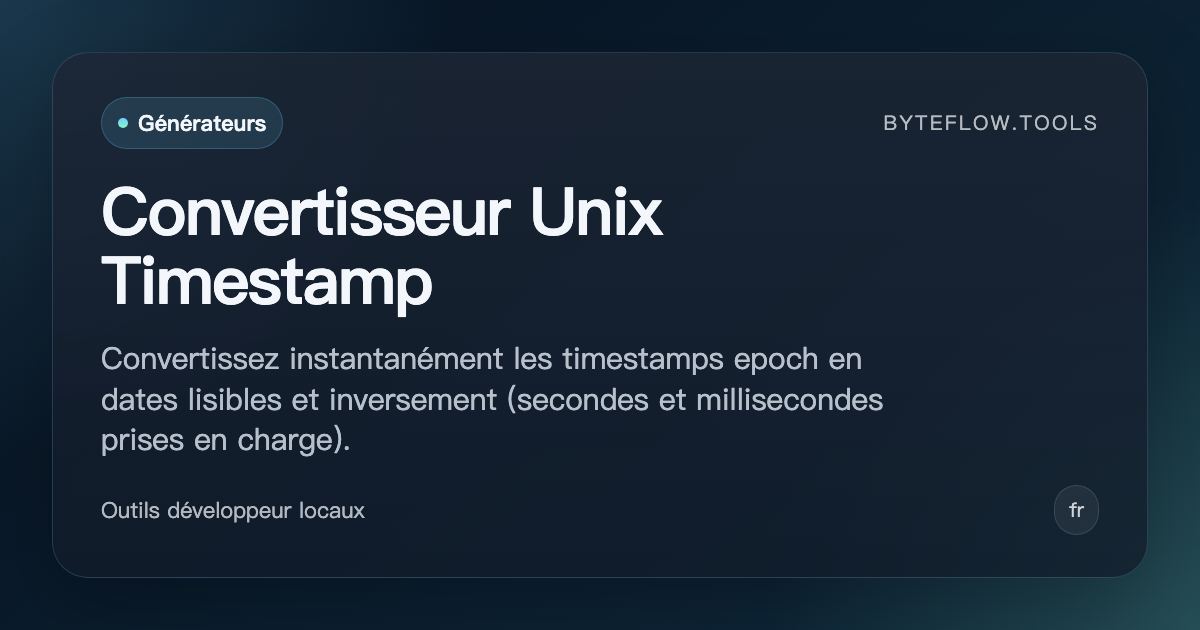 Convertisseur Unix Timestamp - Outil en ligne gratuit | byteflow.tools
